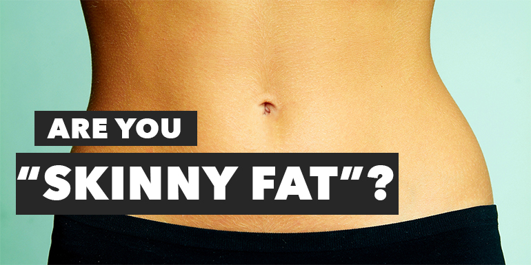 Transforming the Skinny Fat Phenomenon: Strategies for a Healthier Body